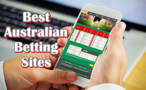 The best online betting sites in Australia .